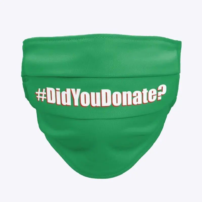 Did You Donate? Face Mask