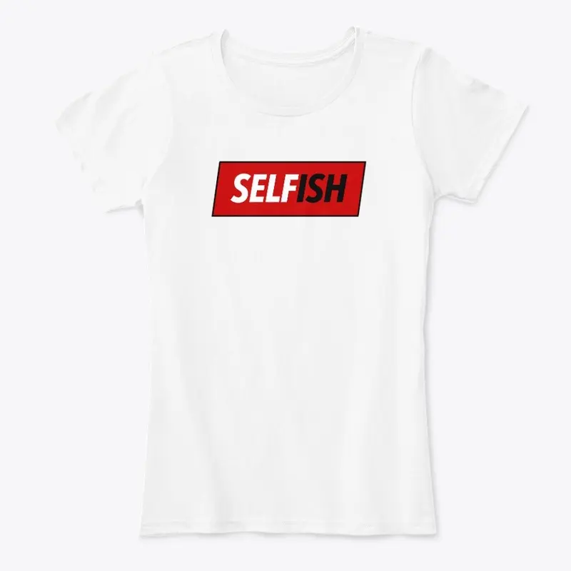 SELFISH T-SHIRT