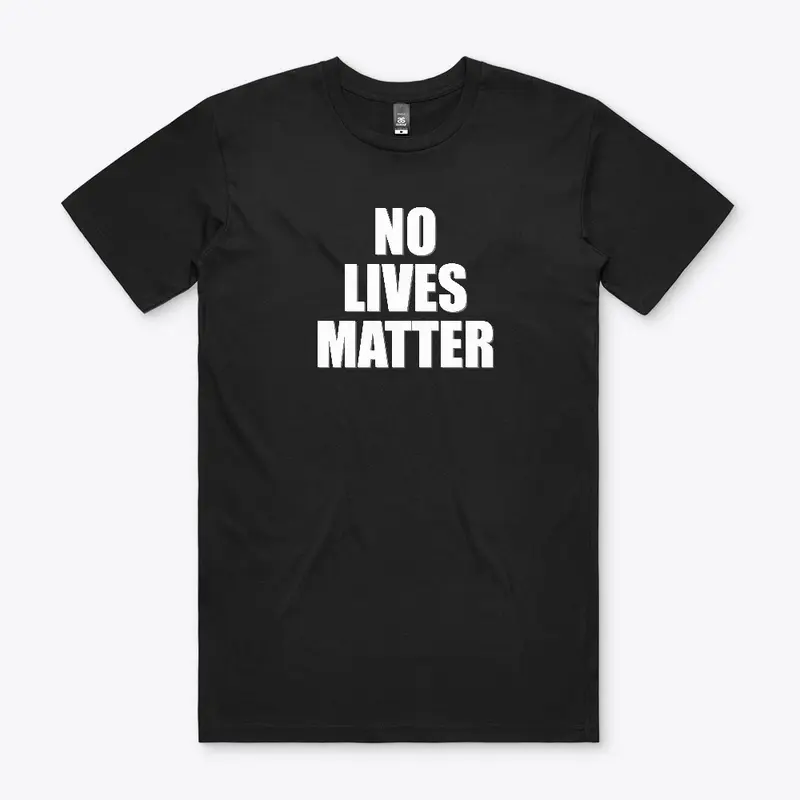 No Lives Matter Color Shirts