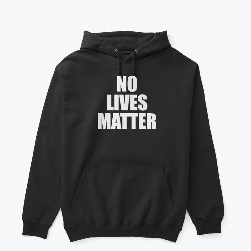 No Lives Matter Color Shirts